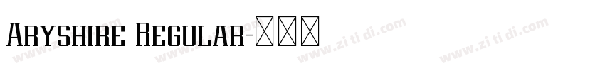 Aryshire Regular字体转换 Aryshire Regular字体转换